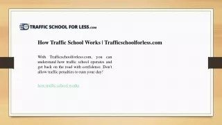 how traffic school works trafficschoolforless com