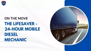 On the Move The Lifesaver - 24-Hour Mobile Diesel Mechanic Near Me