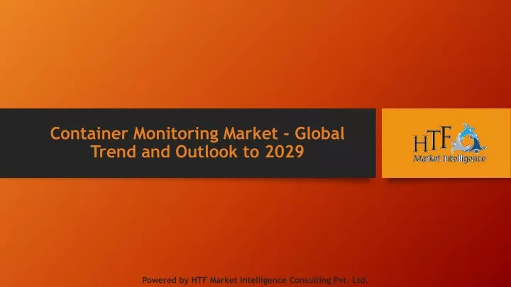 container monitoring market global trend and outlook to 2029