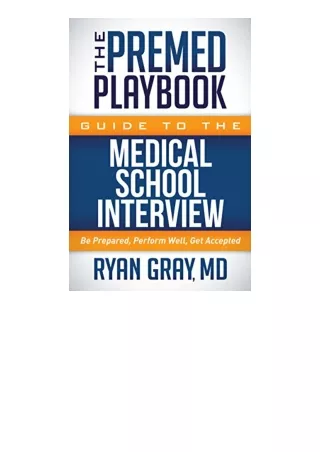Pdf Read Online The Premed Playbook Guide To The Medical School Interview Be Pre