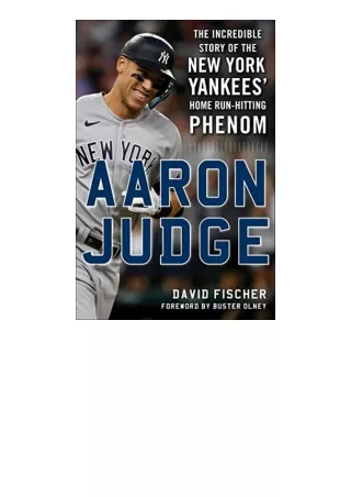 Download Aaron Judge The Incredible Story Of The New York Yankees Home Run–Hitti