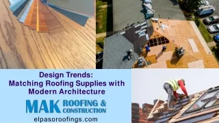 MAK Roofing & Construction - Design Trends Matching Roofing Supplies with Modern Architecture