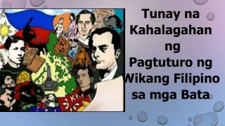 tunay na kahalagahan ng pagtuturo ng wikang