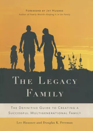 READ [PDF] The Legacy Family: The Definitive Guide to Creating a Successful