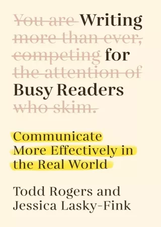 [PDF READ ONLINE] Writing for Busy Readers: Communicate More Effectively in the Real World