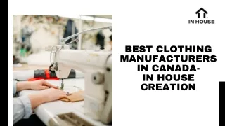 Best Clothing Manufacturers in Canada-  In House Creation