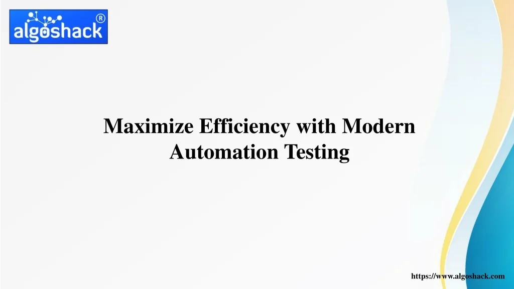 PPT - Maximize Efficiency with Modern Automation Testing PowerPoint ...