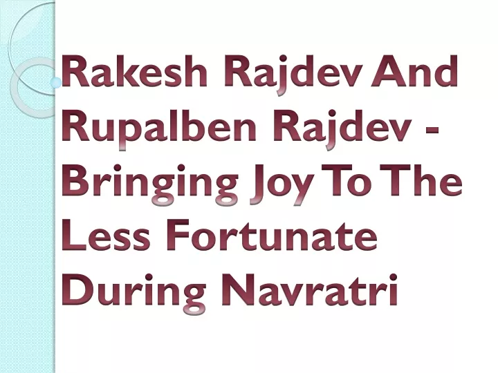 rakesh rajdev and rupalben rajdev bringing joy to the less fortunate during navratri
