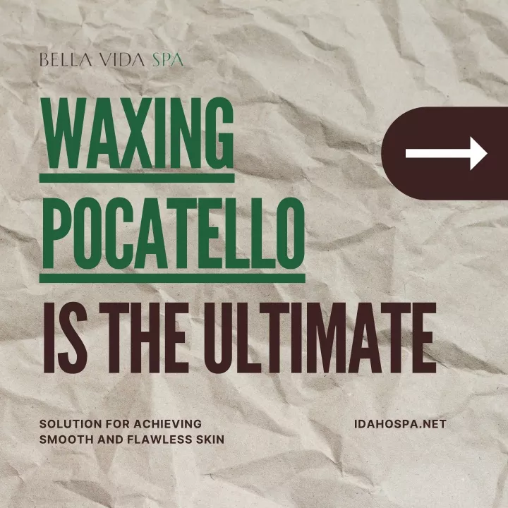 waxing pocatello is the ultimate
