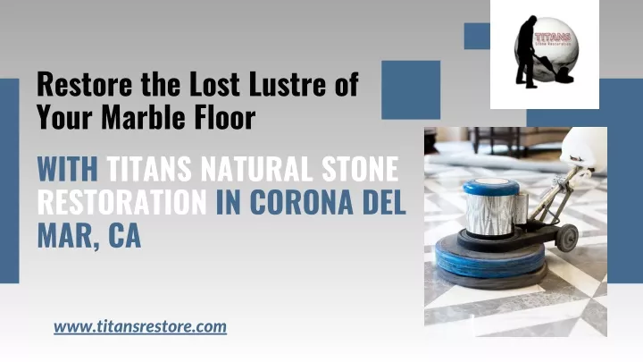 restore the lost lustre of your marble floor with