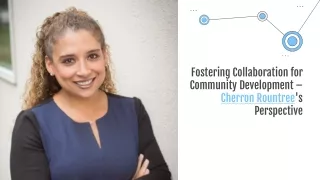 Fostering Collaboration for Community Development – Cherron Rountree's Viewpoint