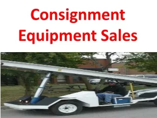 Consignment Equipment Sales