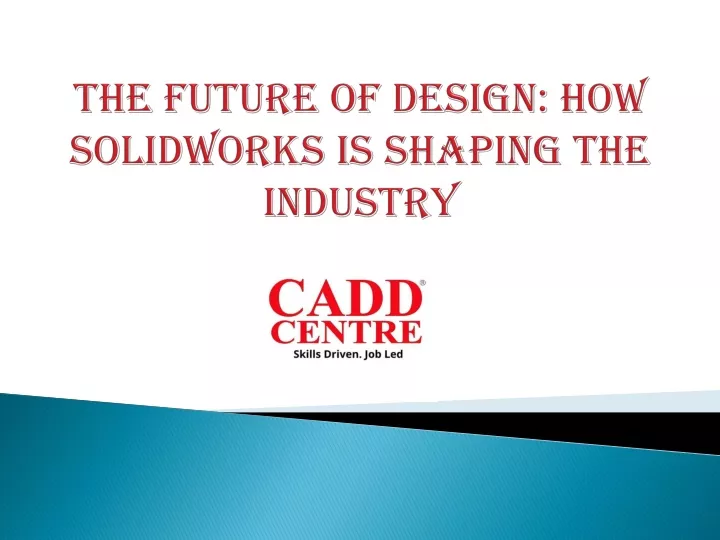 the future of design how solidworks is shaping the industry