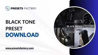 Black Tone Preset Download - Presets Factory
