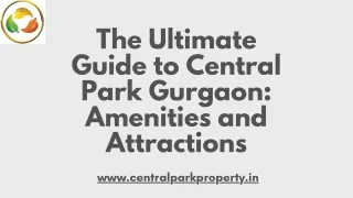 The Ultimate Guide to Central Park Gurgaon Amenities and Attractions