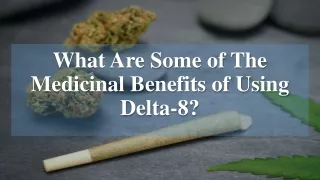what are some of the medicinal benefits of using delta 8