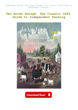 [DOWNLOAD] eBooks Ten Acres Enough The Classic 1864 Guide to Independent Farming