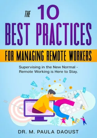 [PDF READ ONLINE] The Ten Best Practices for Managing Remote Workers: Supervising in the New