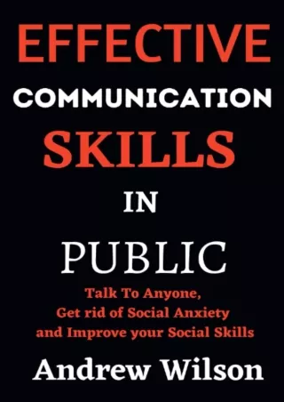 PDF/READ EFFECTIVE COMMUNICATION SKILLS IN PUBLIC: Talk To Anyone, get rid of Social
