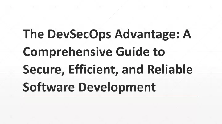 the devsecops advantage a comprehensive guide to secure efficient and reliable software development