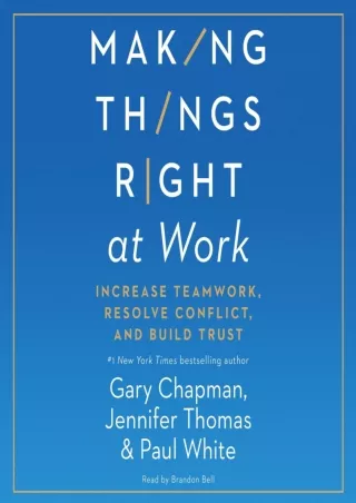 DOWNLOAD/PDF Making Things Right at Work: Increase Teamwork, Resolve Conflict, and Build
