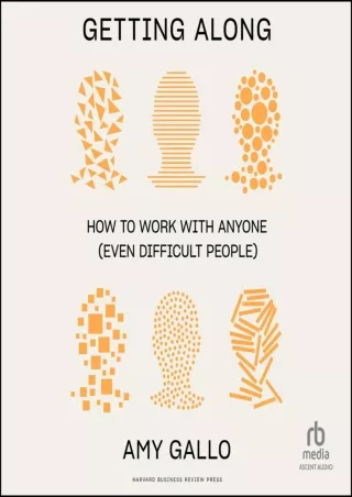 PDF/READ Getting Along: How to Work with Anyone (Even Difficult People)