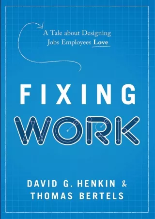 PDF_ Fixing Work: A Tale about Designing Jobs Employees Love