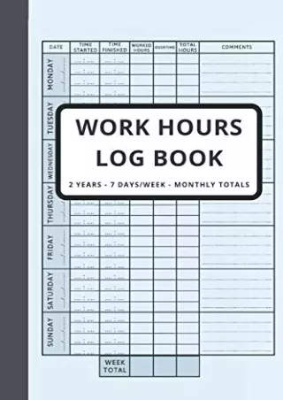 [PDF] DOWNLOAD Work Hours Log Book, Time Sheet Book, 2 Years Monitoring Of Working Hours, 7