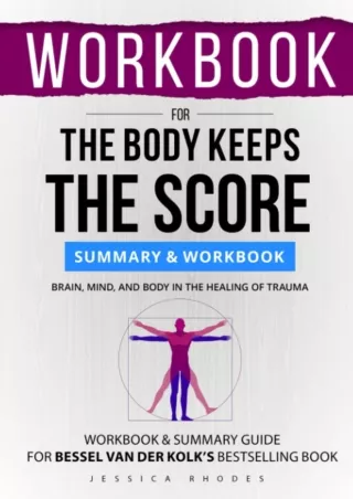 Download Book [PDF] WORKBOOK For The Body Keeps the Score: Brain, Mind, and Body in the Healing of