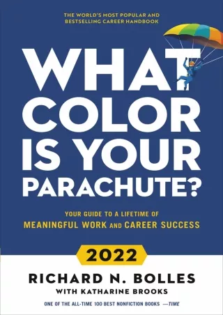 [READ DOWNLOAD] What Color Is Your Parachute? 2022: Your Guide to a Lifetime of Meaningful