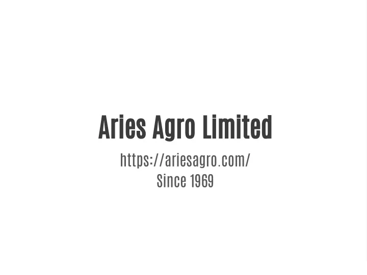 aries agro limited https ariesagro com since 1969