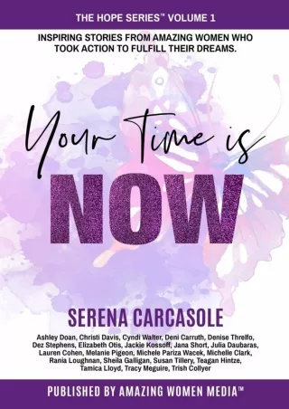 [PDF READ ONLINE] Your Time Is NOW: Inspiring stories from amazing women who took action to