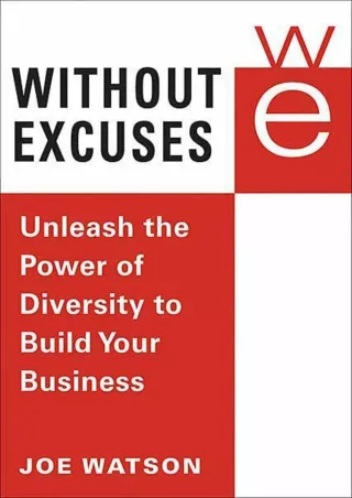 DOWNLOAD/PDF Without Excuses: Unleash the Power of Diversity to Build Your Business