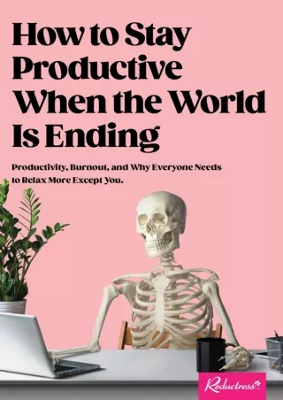 $PDF$/READ/DOWNLOAD How to Stay Productive When the World Is Ending: Productivity, Burnout, and