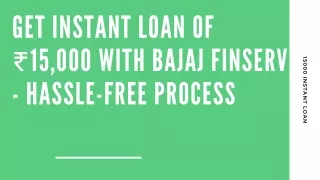 Get Instant Loan of ₹15,000 with Bajaj Finserv - Hassle-free Process
