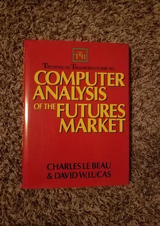 READ [PDF] Technical Traders Guide to Computer Analysis of the Futures Markets