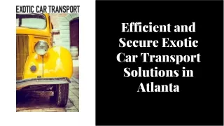 Efficient and Secure Exotic Car Transport Solutions in Atlanta
