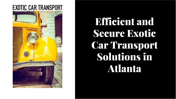efficient and secure exotic car transport