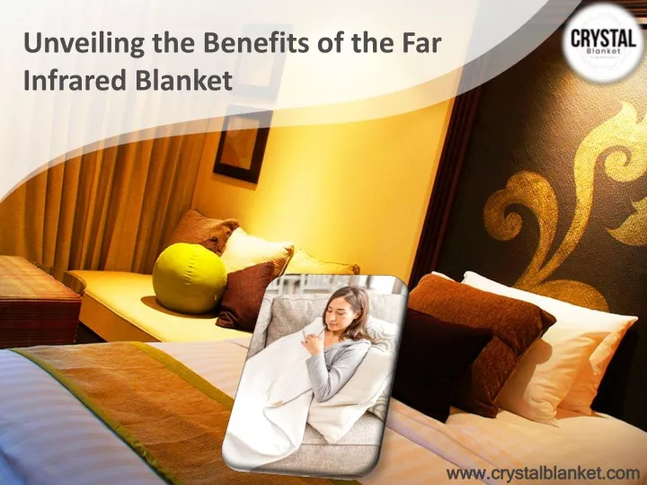 unveiling the benefits of the far infrared blanket