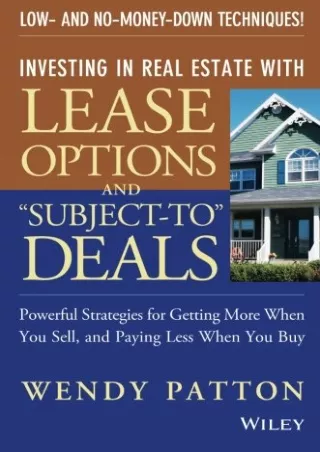 READ [PDF] Investing in Real Estate With Lease Options and 'Subject-To' Deals : Powerful