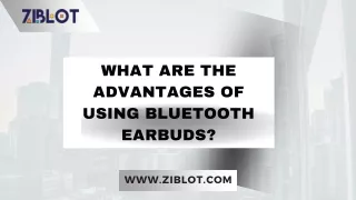 What are the Advantages of Using Bluetooth Earbuds