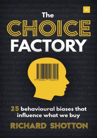 $PDF$/READ/DOWNLOAD The Choice Factory: 25 behavioural biases that influence what we buy