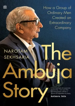 Read ebook [PDF] The Ambuja Story: How a Group of Ordinary Men Created an Extraordinary Company
