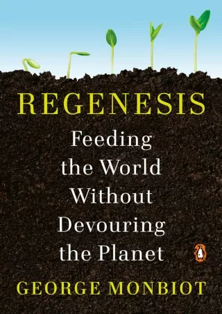 [PDF READ ONLINE] Regenesis: Feeding the World Without Devouring the Planet