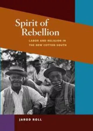 PDF/READ Spirit of Rebellion: Labor and Religion in the New Cotton South (The Working