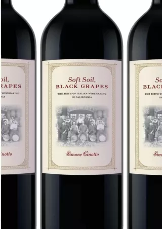 READ [PDF] Soft Soil, Black Grapes: The Birth of Italian Winemaking in California (Nation