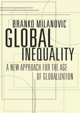 [PDF READ ONLINE] Global Inequality: A New Approach for the Age of Globalization