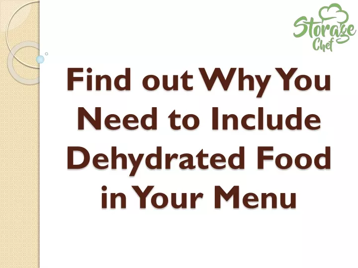find out why you need to include dehydrated food in your menu