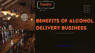 Benefits of Alcohol Delivery Business