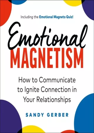 PDF/READ Emotional Magnetism: How to Communicate to Ignite Connection in Your